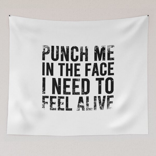 Item preview, Punch Me In The Face I Need To Feel Alive - Distressed designed and sold by JulianoZn97.