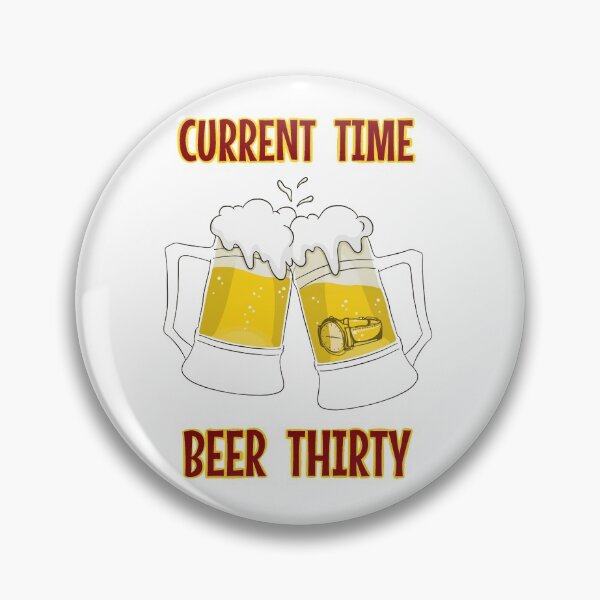 Item preview, Current time? Beer thirty! designed and sold by Willoughberry Enterprises.