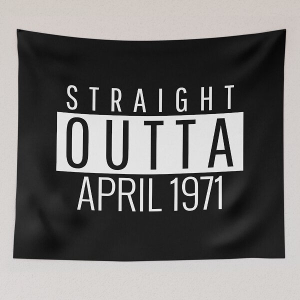 Item preview, Straight Outta April 1971  designed and sold by Teelogic.