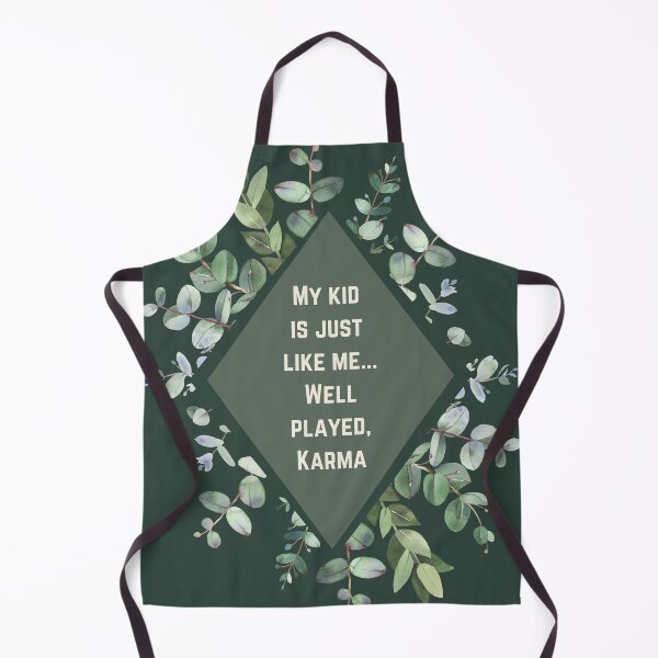 Item preview, My kid is just like me... Well played, Karma - Mom Quote designed and sold by justjen86.