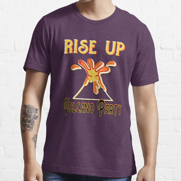 RISE UP - Volcano Party Essential T-Shirt