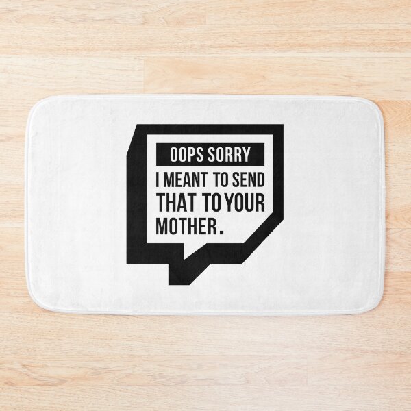 Item preview, I Meant To Send That To Your Mother (Black) designed and sold by FilipeFerreira.