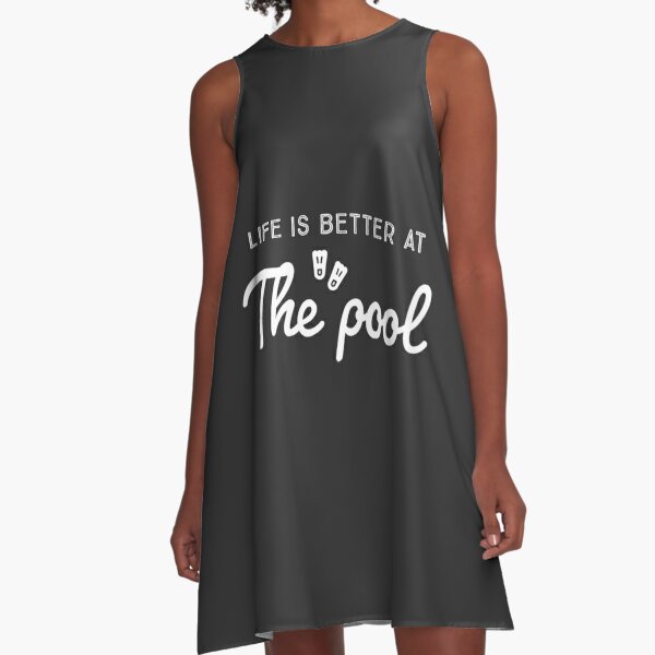  life is better at the pool gift Birthday summer A-Line Dress