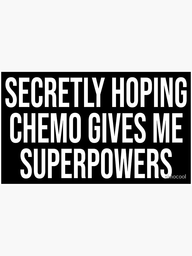 "Secretly Hoping Chemo Gives Me Superpowers, Women With Cancer, Funny ...