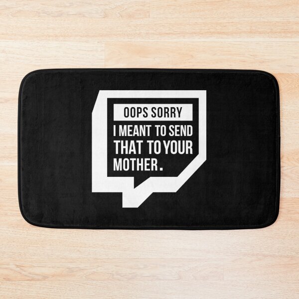 Item preview, I Meant To Send That To Your Mother (White) designed and sold by FilipeFerreira.