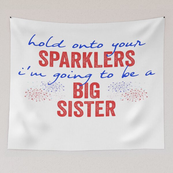 Item preview, Hold onto your sparklers im going to be a big sister designed and sold by FranFornix.