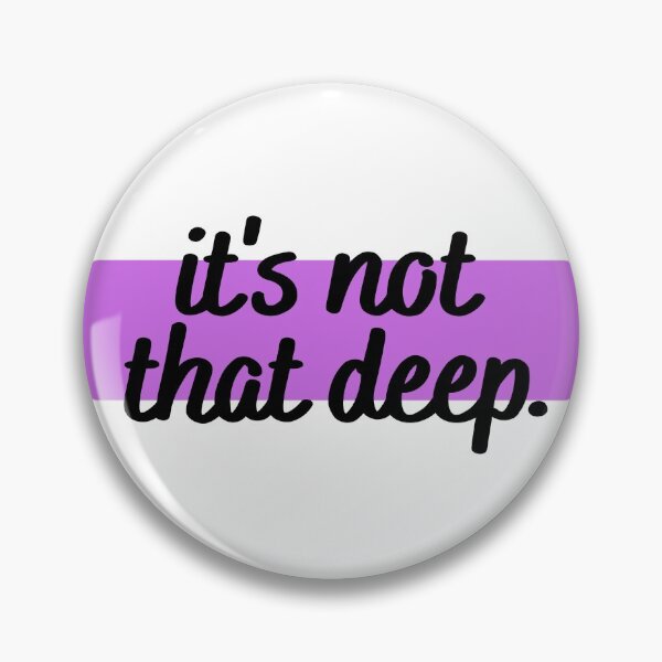 Item preview, Its's Not That Deep. designed and sold by CJ Vanderbeek.