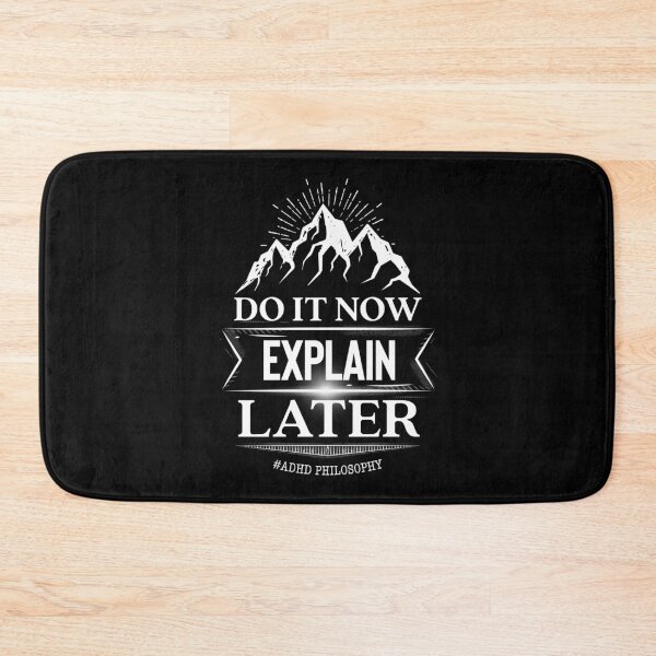 Item preview,  #ADHD Philosophy - Do It Now Now Explain Later, Attention Deficit Hyperactive Disorder designed and sold by MJDezigns.