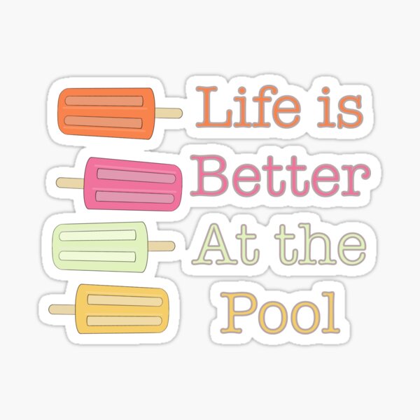 Life is Better at the Pool Sticker