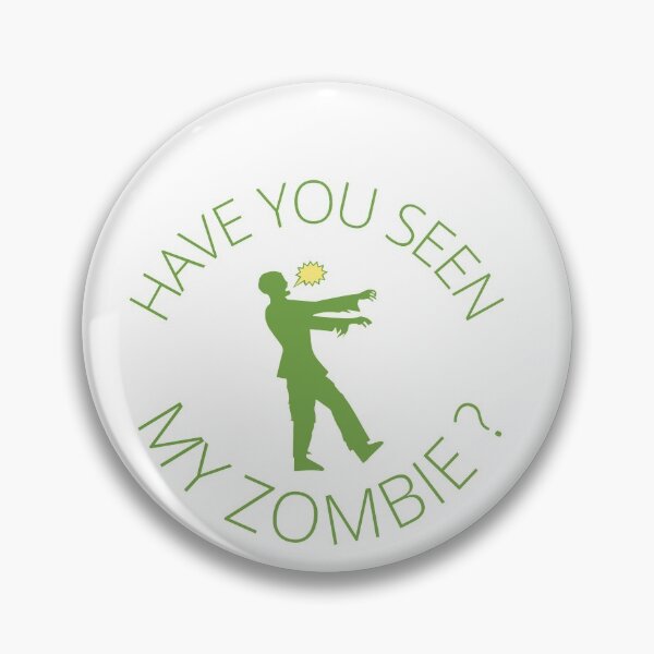 Item preview, have you seen my zombie? designed and sold by MrX1920.