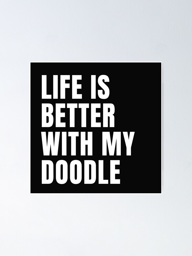 "Funny Bernedoodle, Goldendoodle, Labradoodle, Dog Quotes" Poster for Sale by