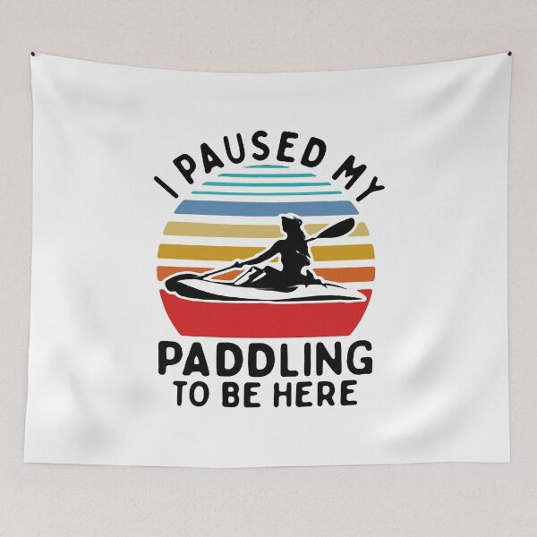 Item preview, I Paused My Paddling To Be Here Vintage designed and sold by Tuckerstyle.