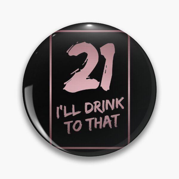 Item preview, 21 I'll drink to that in metallic rustic pink | TURNING 21 | 21ST birthday | 21st birthday gift | For birthday girl  designed and sold by Violet Treasures.