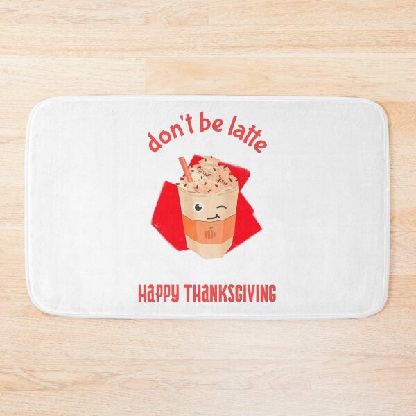 Item preview, DON'T BE LATTE HAPPY THANKSGIVING designed and sold by RetroPlaceee.