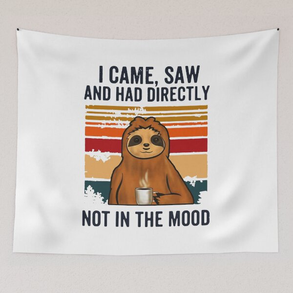 Item preview, Sloth I Came Saw Directly Had Directly Not In Mood designed and sold by Tuckerstyle.