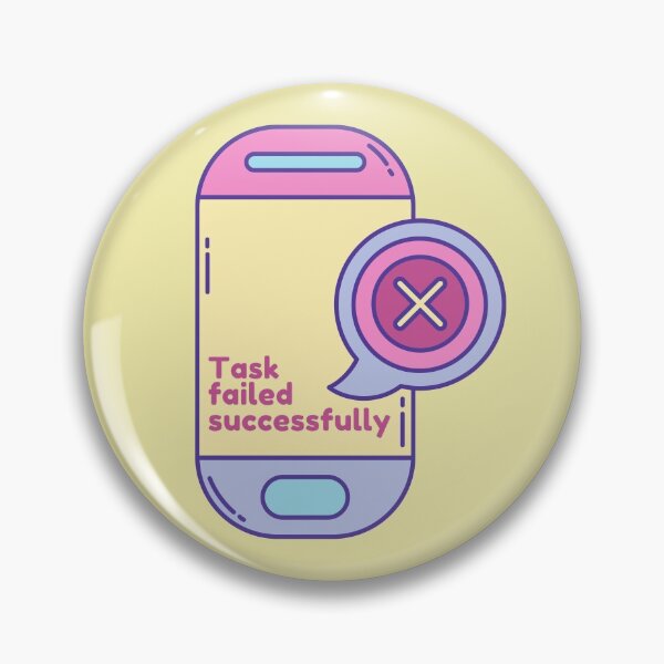 Item preview, Task failed successfully designed and sold by avocadissimo.
