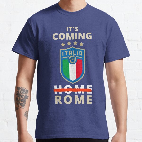It's Coming to Rome, It's Not Coming Home, ForzaAzzurri, Gift. Classic T-Shirt