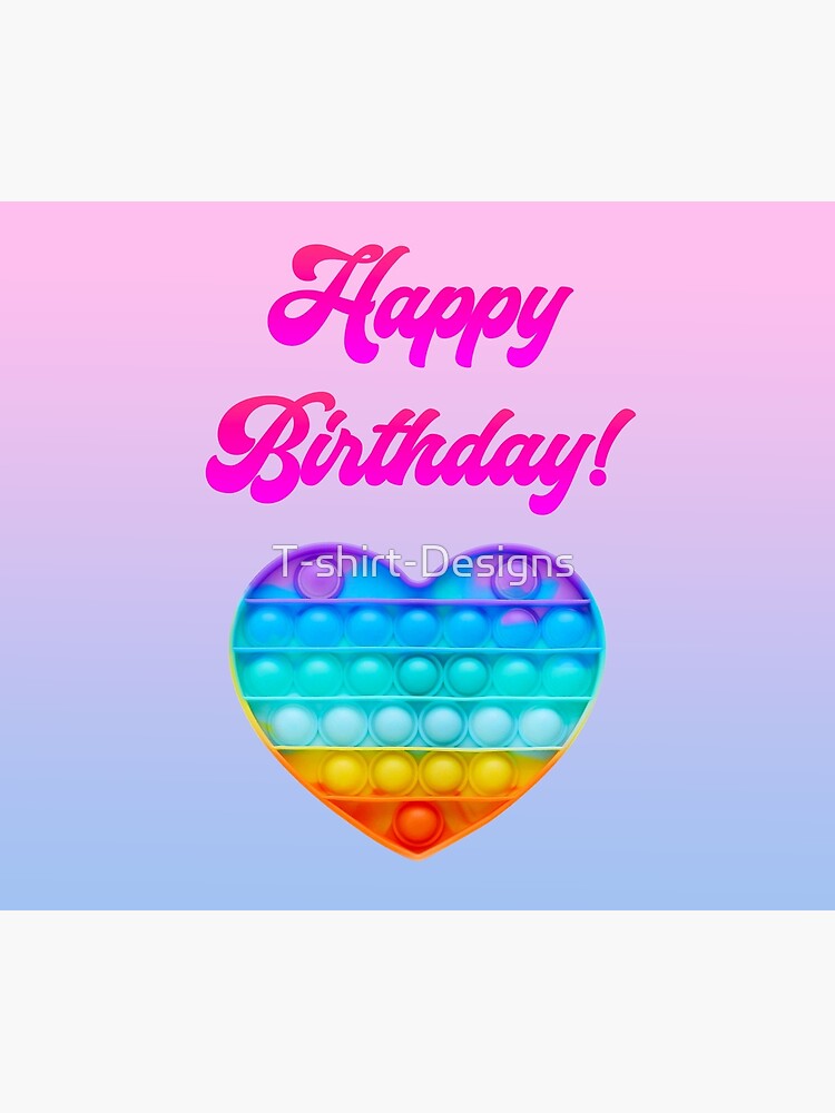 Happy Birthday Fidget Pop It Bubblegum Greeting Card By T Shirt Designs Redbubble