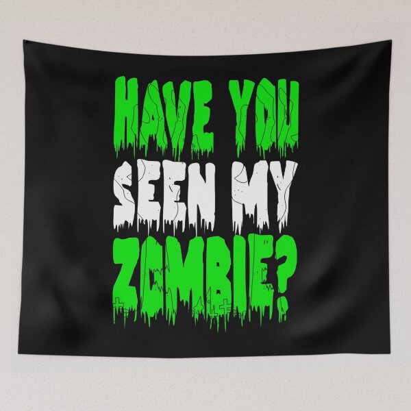 Item preview, Have you seen my zombie ? designed and sold by mehdi-bianco.