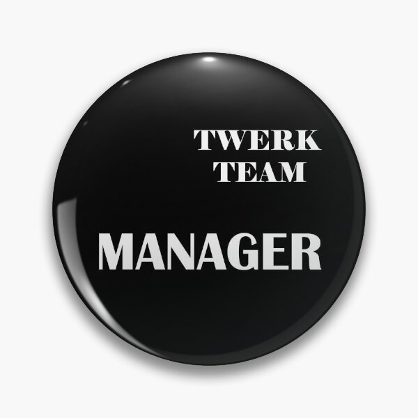 Item preview, Twerk Team Manager designed and sold by Water Boy.