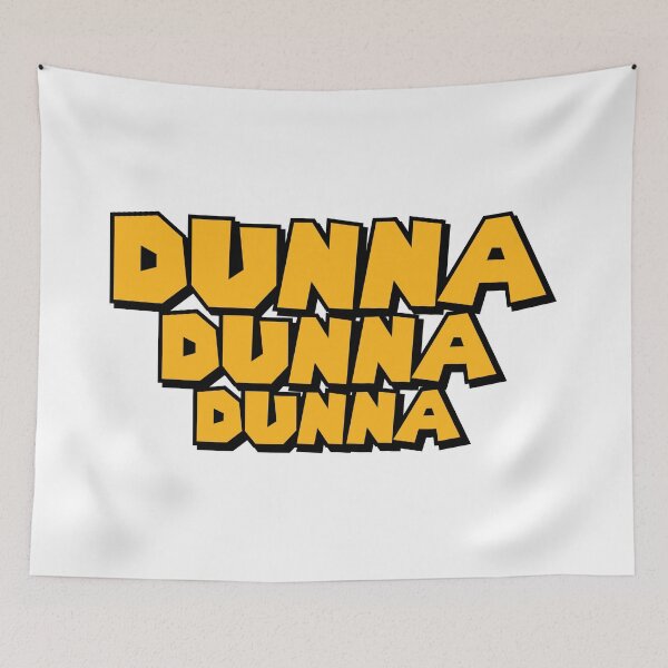 Artikelvorschau, DUNNA DUNNA DUNNA entworfen und verkauft von JoshElyDesign.