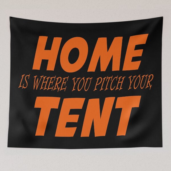 Item preview, Home is where you pitch your tent designed and sold by Fashimation20.