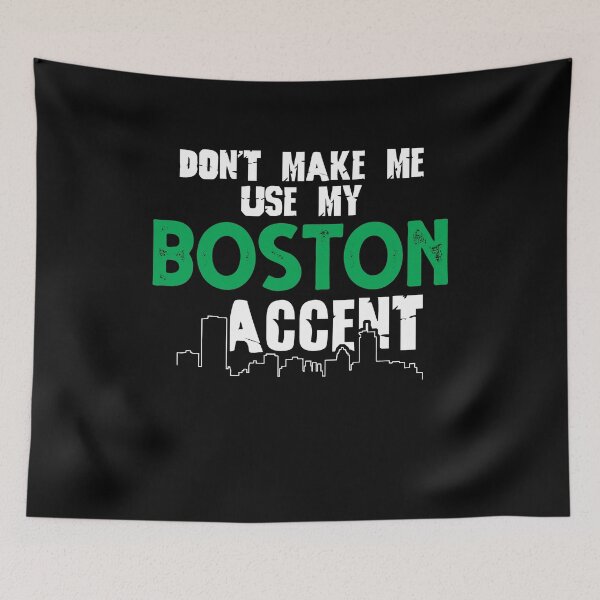 Item preview, Don't Make Me Use My Boston Accent Funny Saying designed and sold by Dressed For  Duty.