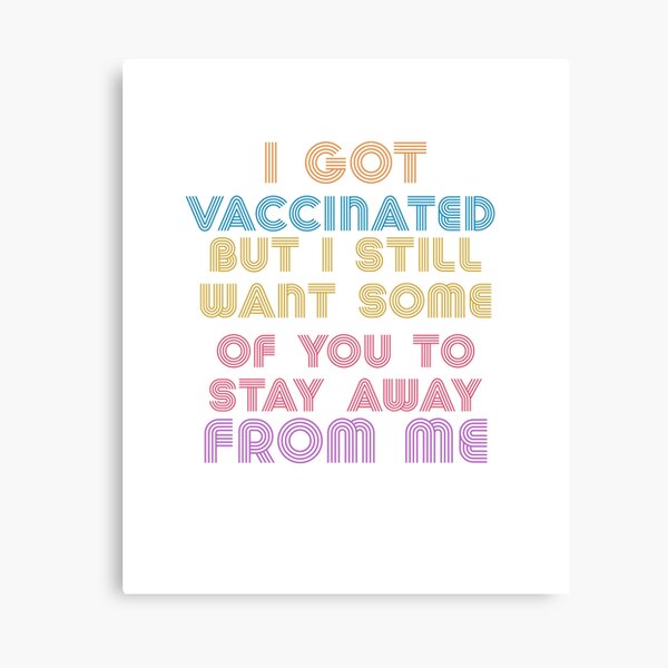 Item preview, I Got Vaccinated but i Still want you to stay away from me funny Retro Vintage Colors  designed and sold by hasondx.