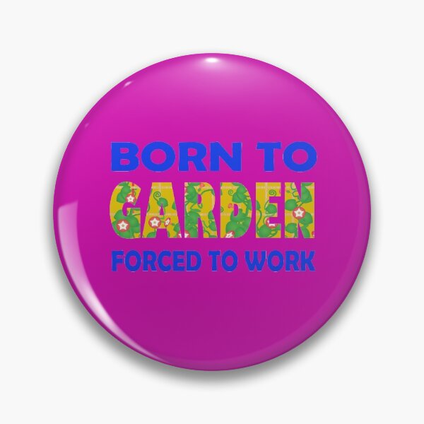 Item preview, Born To Garden Forced To Work Funny Gardening Quote designed and sold by DesignHouse07.