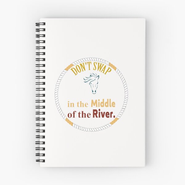 Item preview, Don't Swap Horse In The Middle Of The River  designed and sold by mahjoubstr.