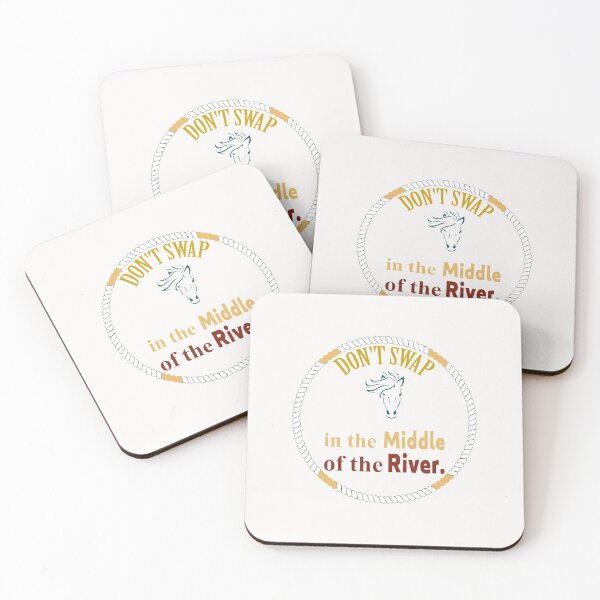 Item preview, Don't Swap Horse In The Middle Of The River  designed and sold by mahjoubstr.
