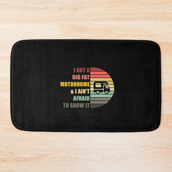 Item preview, I Got a Big Fat Motorhome & I Ain't Afraid to Show it designed and sold by CactusFamily.