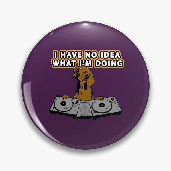 Item preview, I HAVE NO IDEA WHAT I'M DOING designed and sold by Gnfree.