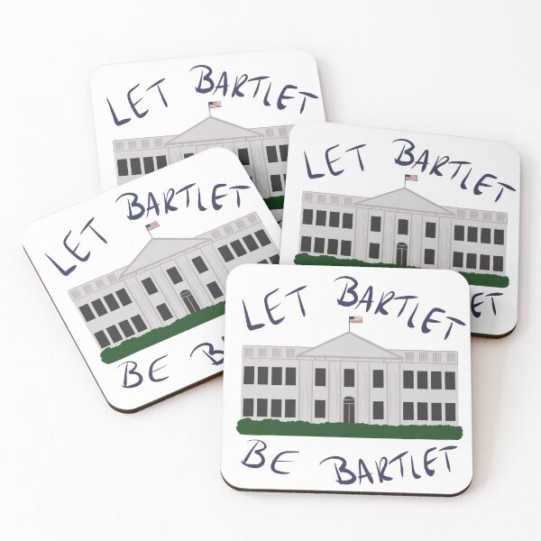 Item preview, The West Wing - Let Bartlet Be Bartlet designed and sold by kar is in freefall.