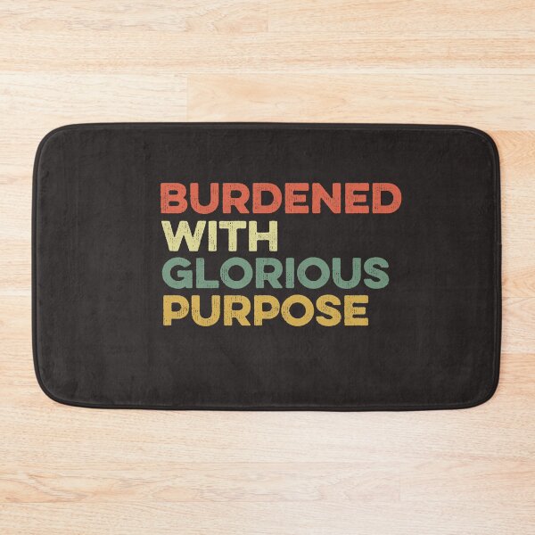 Item preview, Burdened With Glorious Purpose Quote Meme Funny Saying designed and sold by gkao.
