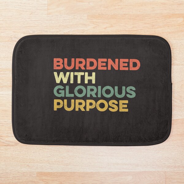 Item preview, Burdened With Glorious Purpose Quote Meme Funny Saying designed and sold by gkao.