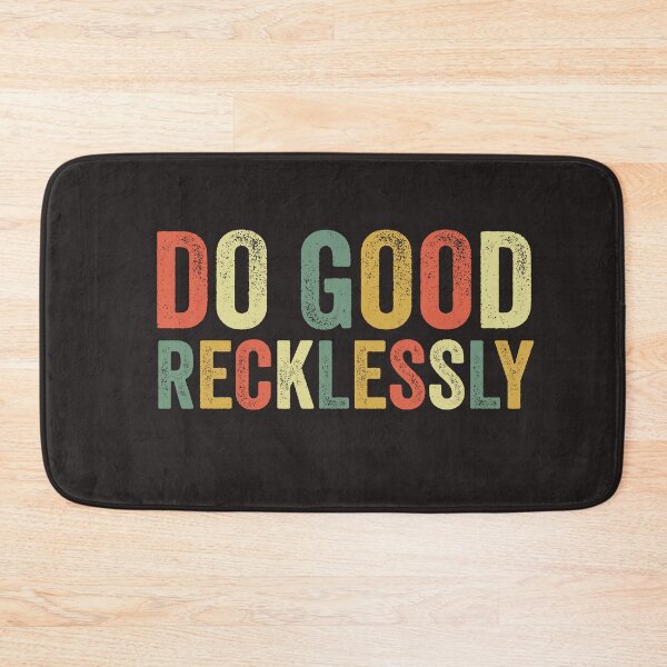 Item preview, Do Good Recklessly Funny Saying Meme Kindess Matters Kind designed and sold by gkao.