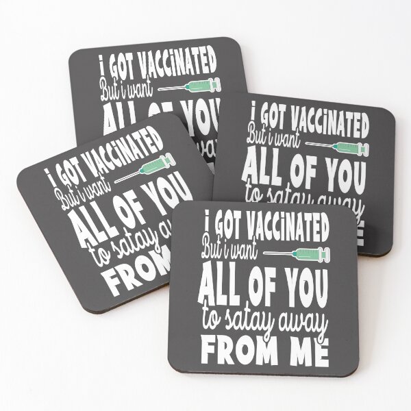 Item preview, I Got Vaccinated But I Want All Of You To Stay Away From Me designed and sold by samah82.