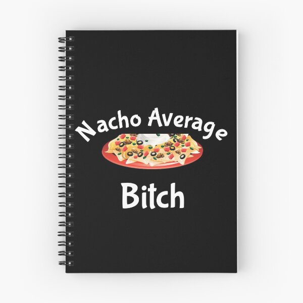 Item preview, Nacho average bitch designed and sold by pnkpopcorn.