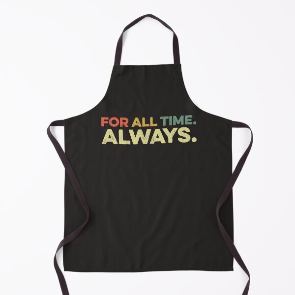 Item preview, For All Time Always Quote Meme Finale designed and sold by gkao.