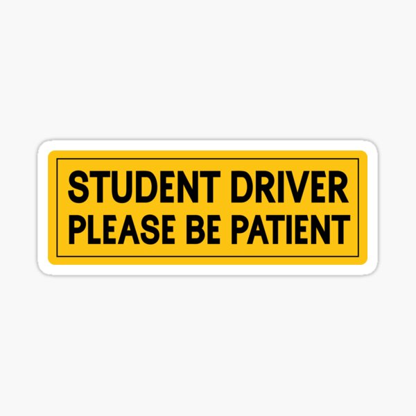 Student Driver Signs For Car Warning Caution Students Driving Window Sign For Cars Trucks Suv Windows Bumper Says Please Be Patient For Drivers Ed Sticker For Sale By