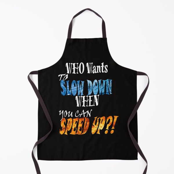 Item preview, Who Wants to Slow Down When You Can Speed Up? designed and sold by DopeSheet.