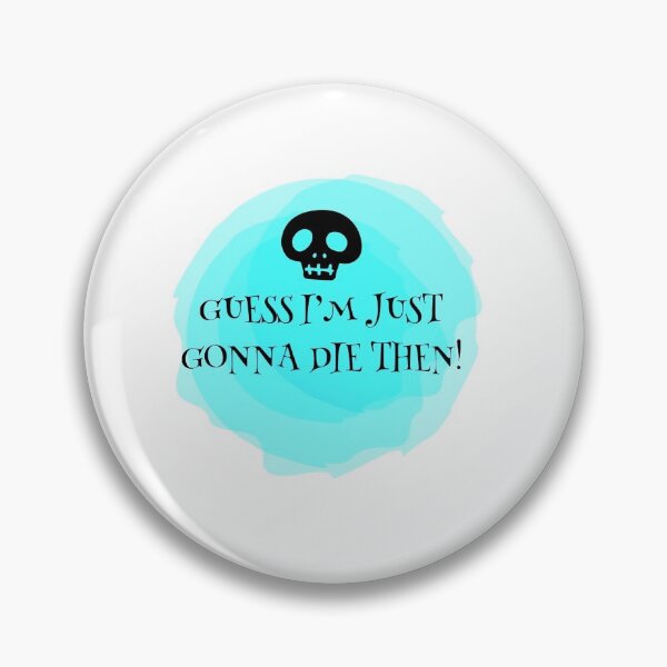 Item preview, Guess I’m just going to die then designed and sold by speakupandshine.