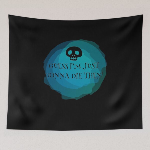 Item preview, Guess I’m just going to die then designed and sold by speakupandshine.