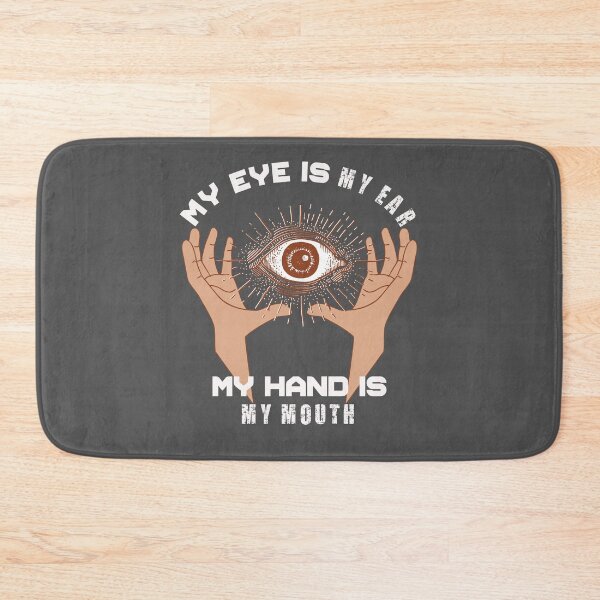 Item preview, My Eye Is My Ear - My Hand Is My Mouth  designed and sold by Hunter-Designs.