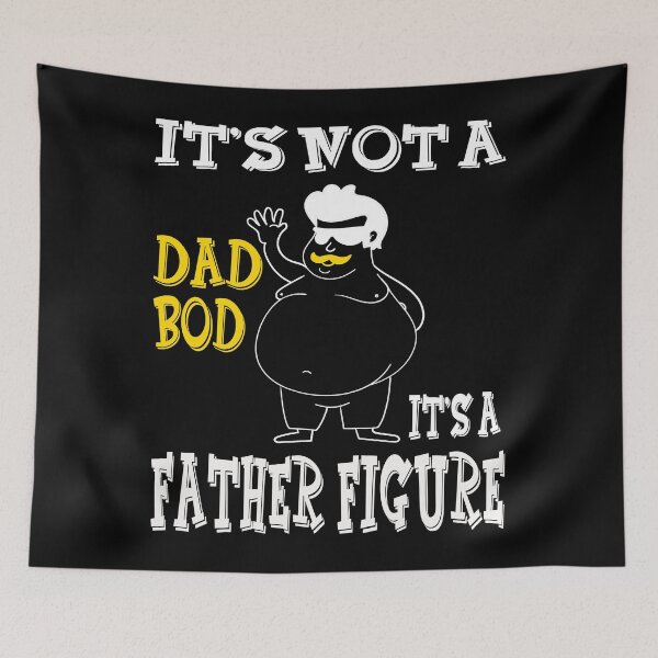 Item preview, It's not a dad bod, it's a father figure! designed and sold by mehdi-bianco.