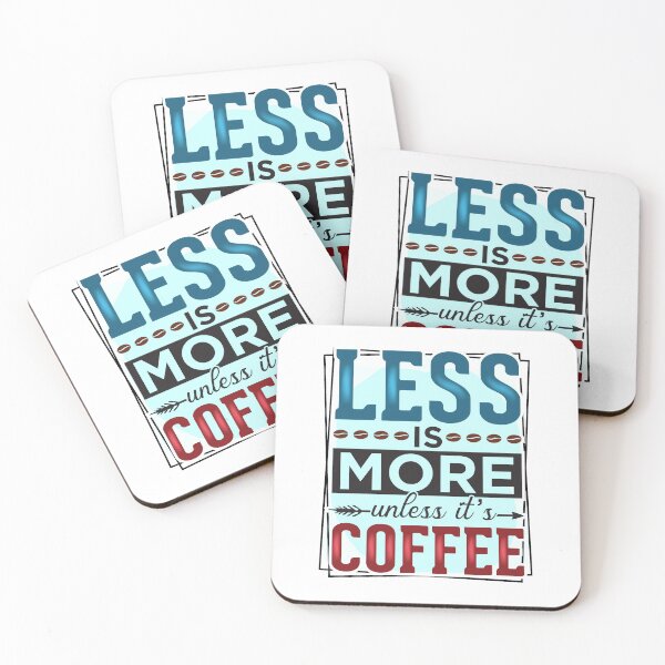 Item preview, LESS is MORE unless it's COFFEE designed and sold by Jandsgraphics.