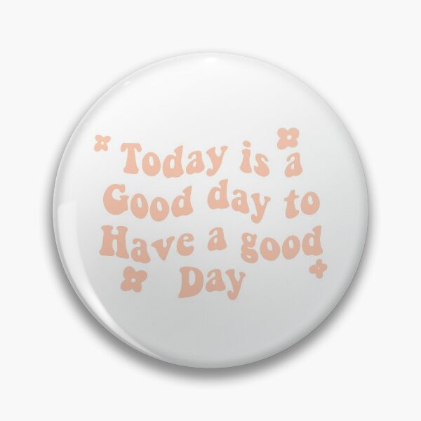 Item preview, Today is a good day to have a good day flowery text designed and sold by seasideshop-.
