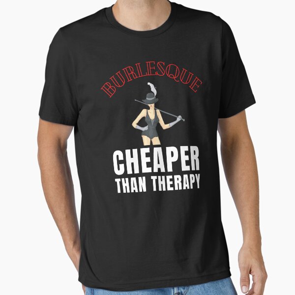 Item preview, Burlesque Cheaper Than Therapy designed and sold by Crafty-Mornings.