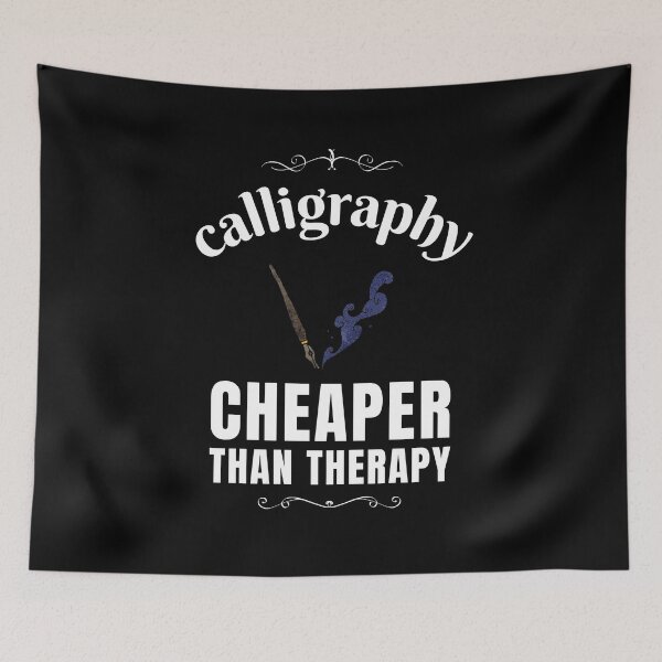 Item preview, Calligraphy Cheaper Than Therapy designed and sold by Crafty-Mornings.